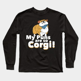 My Puns are so Corgi Long Sleeve T-Shirt